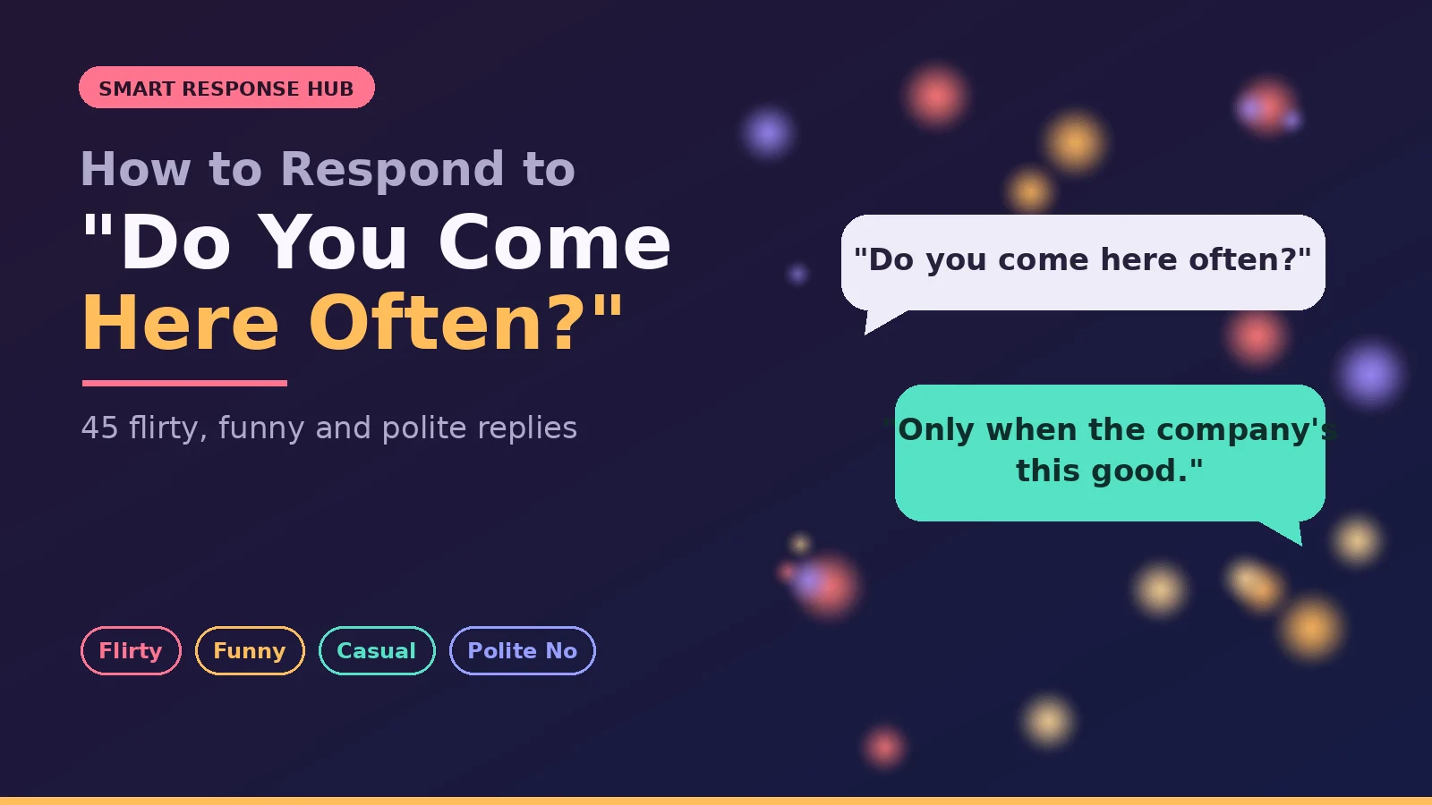 How to respond to do you come here often