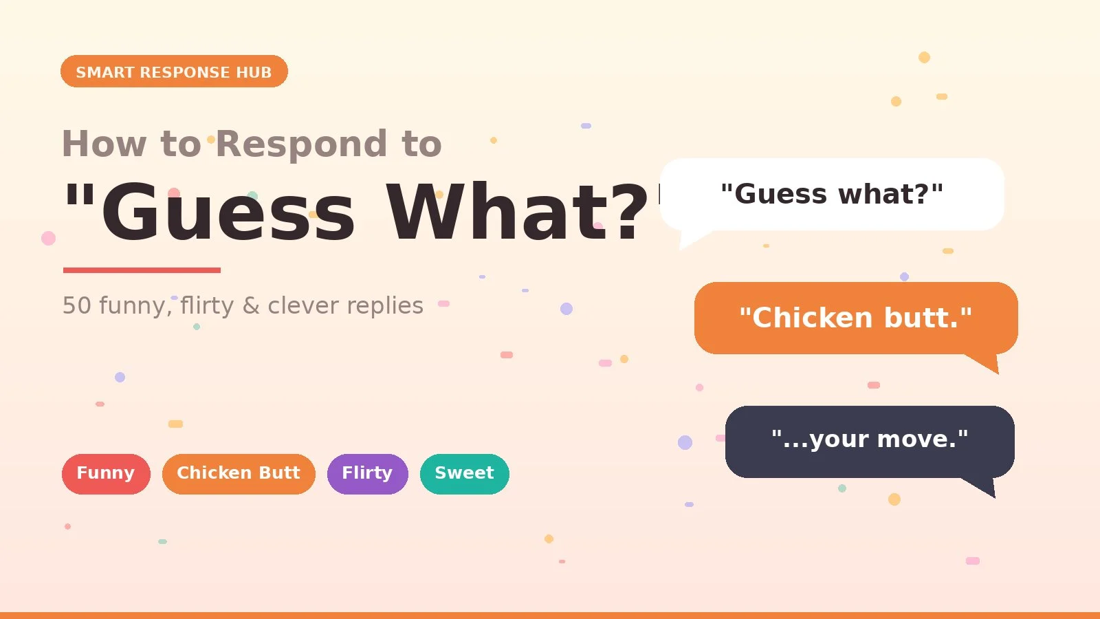 How to respond to guess what
