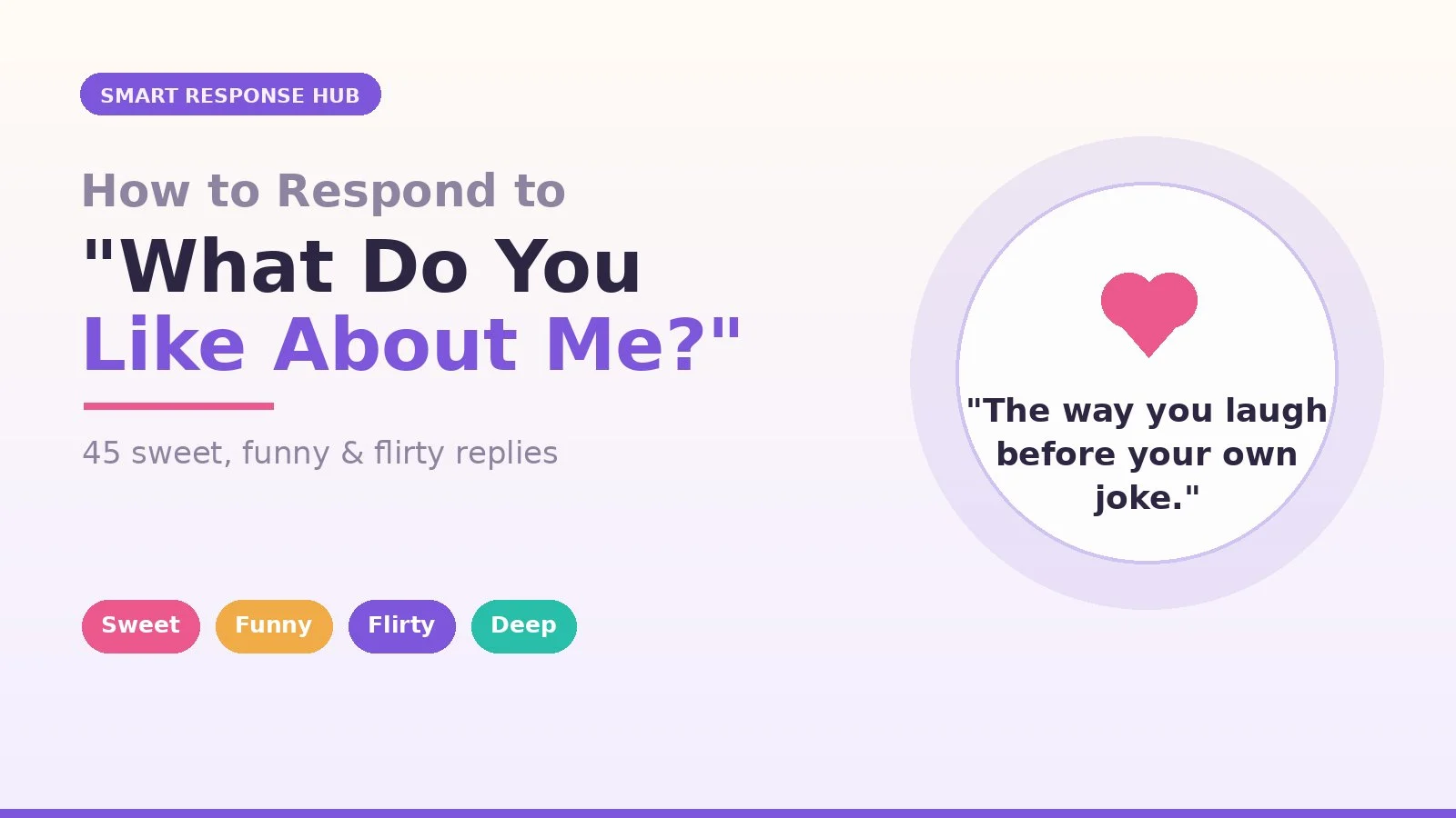 How to respond to what do you like about me