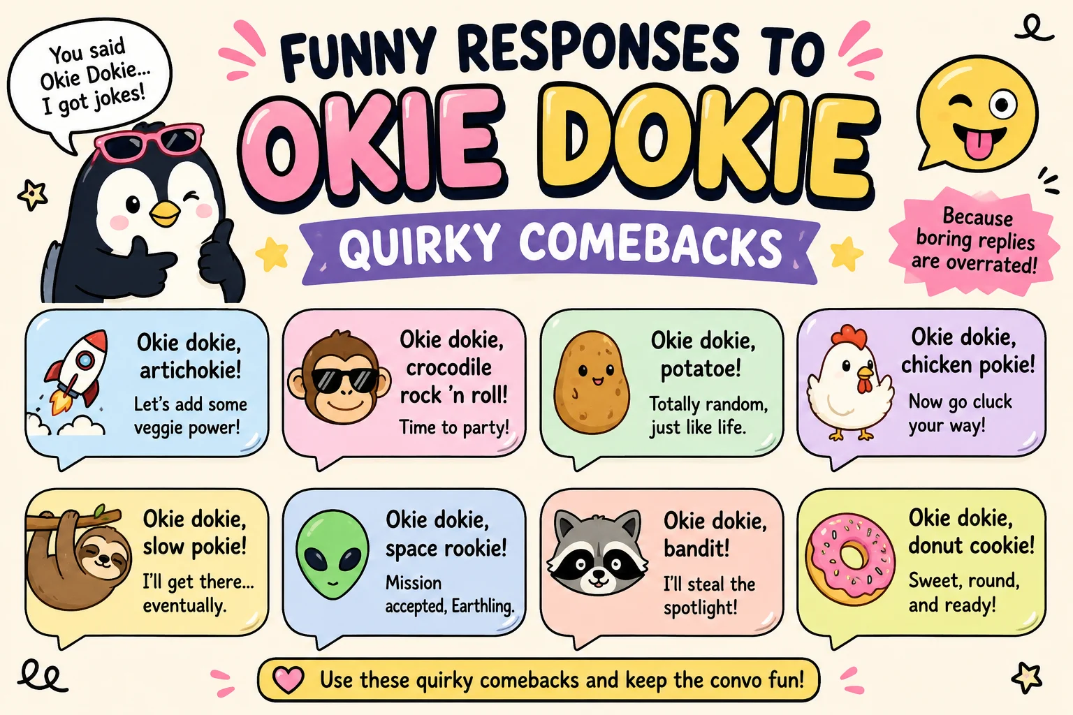 Funny Responses To Okie Dokie Quirky Comebacks