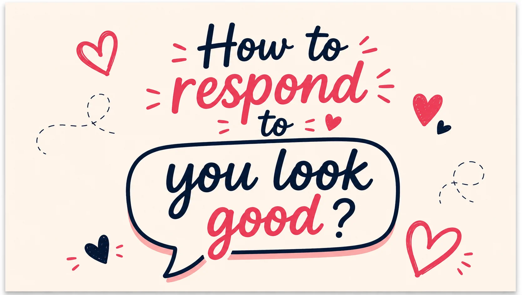 How to respond to you look good
