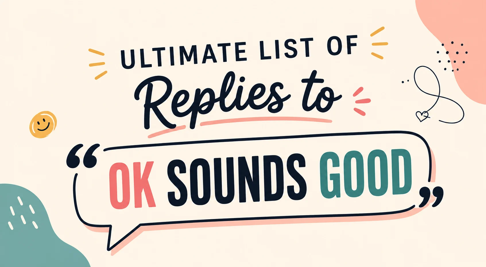 Ultimate list of replies to OK sounds good