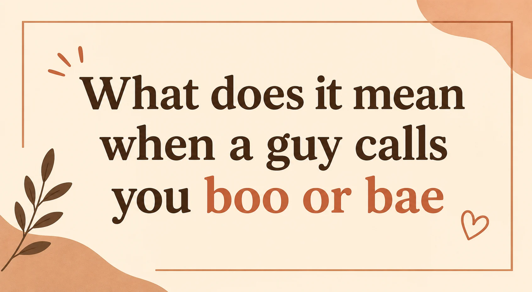 What does it mean when a guy calls you boo or bae
